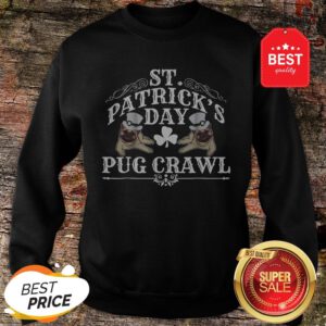 Nice St Patrick’s Day Dog Pug Crawl For Dog Lovers Sweatshirt