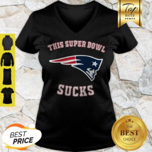 Nice This Super Bowl Sucks New England Patriots V-Neck