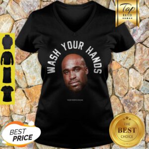 Nice tom segura wash your hands shirt Classic T-V-Neck