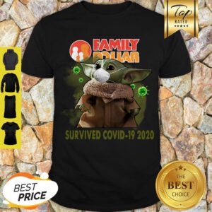 Official Baby Yoda Family Dollar Survived Covid 19 2020 Shirt - Design By Refinetee.com