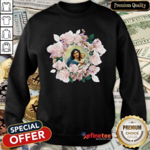 Premium Our Blessed Mother Mary And Jesus Vintage Flora Catholic Sweatshirt - Design By Refinetee