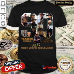 Pretty 90 Years Of Clint Eastwood Thank You For The Memories Signature Shirt - Design By Refinetee