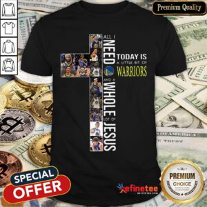 Pretty All I Need Today Is A Little Bit Of Golden State Warriors Jesus Shirt - Design By Refinetee.com