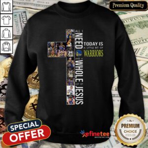 Pretty All I Need Today Is A Little Bit Of Golden State Warriors Jesus Sweatshirt - Design By Refinetee.com