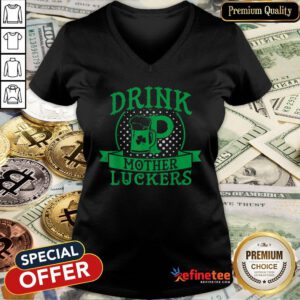 Pretty Beautiful Drink Up Mother Luckers St Patrick’s Day Beer V-Neck