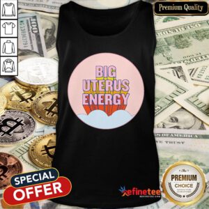 Pretty Big Uterus Energy Tank Top - Design By Refinetee.com