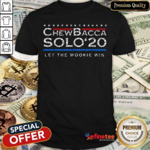 Pretty Chewbacca Solo’ 2020 Let The Wookie Win Shirt - Design By Refinetee.com