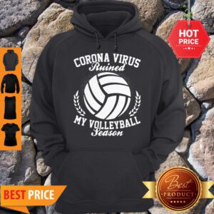 Pretty Coronavirus Ruined My Volleyball Season Hoodie - Design By Refinetee.com