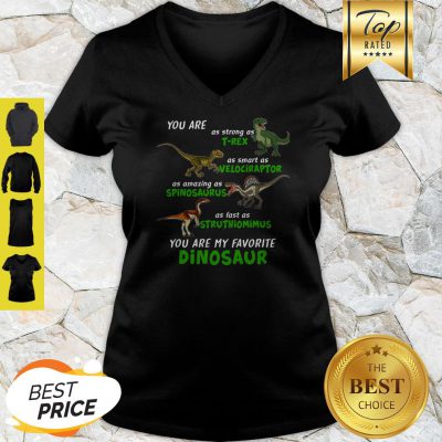 Pretty Dinosaur You Are As Strong As T-rex As Smart As Velociraptor Dinosaur V-neck - Design By Refinetee.com