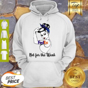 Pretty Fedex Strong Girl Not For The Weak Hoodie - Design By Refinetee