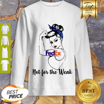 Pretty Fedex Strong Girl Not For The Weak Sweatshirt - Design By Refinetee