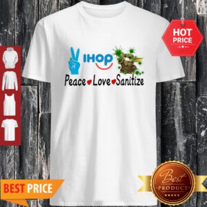 Pretty Peace Love Sanitize Ihop Baby Yoda Coronavirus Shirt - Design By Refinetee.com