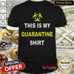 Pretty This Is My Quarantine Coronavirus Awareness Shirt - Design By Refinetee.com
