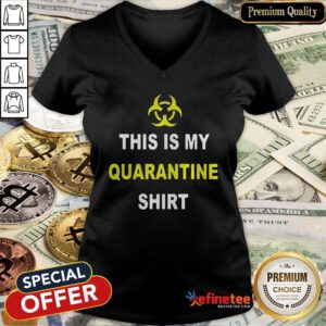 Pretty This Is My Quarantine Coronavirus Awareness V-neck - Design By Refinetee.com