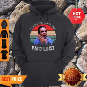 Pretty Vintage Vato Loco I’ll Always Be Your Brother Hoodie - Design By Refinetee.com