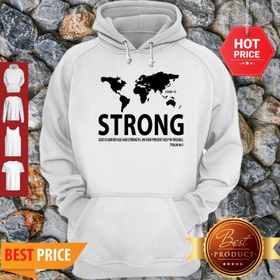 Pretty World Strong Covid-19 God Is Our Refuge And Strength Hoodie - Design By Refinetee.com