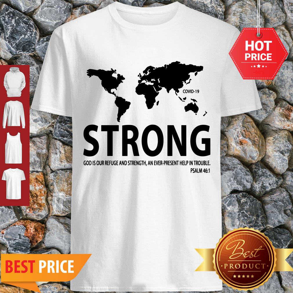 Pretty World Strong Covid-19 God Is Our Refuge And Strength Shirt - Design By Refinetee.com