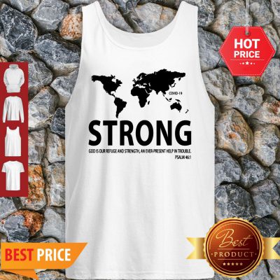 Pretty World Strong Covid-19 God Is Our Refuge And Strength Tank Top- Design By Refinetee.com