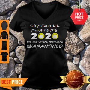 - Design By RefineteeSoftball Players 2020 The One Where They Were Quarantined V-neck