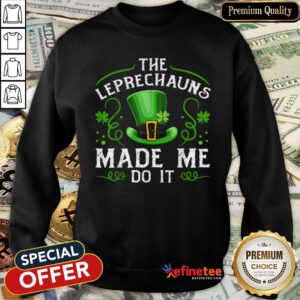 The Leprechauns Made Me Do It Kids St Patricks Day Sweatshirt - Design By Refinetee