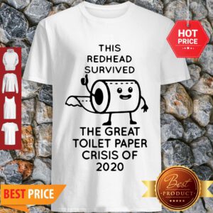 This Redhead Survived The Great Toilet Paper Crisis Of 2020 Covid-19 Shirt - Design By Refinetee.com