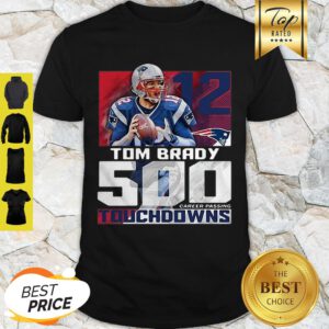 Tom Brady 500 Touchdowns Patriots 12 New England Patriots Shirt - Design By Refinetee.com