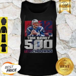 Tom Brady 500 Touchdowns Patriots 12 New England Patriots Tank Top - Design By Refinetee.com