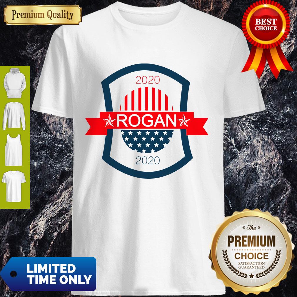 Pretty Joe Rogan For President 2020 Shirt