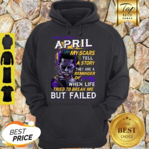 Joker I Was Born In April My Scars Tell A Story They Are A Reminder Hoodie