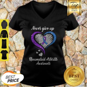 Nice Never Give Up Rheumatoid Arthritis Awareness V-neck