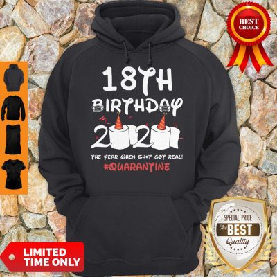 Funny 18th Birthday 2020 The Year When Shit Got Real Quarantine Covid-19 Hoodie