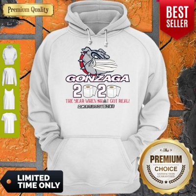 Funny Gonzaga Bulldogs 2020 The Year When Shit Got Real Quarantined Coronavirus Hoodie