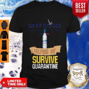 Funny Grey Goose Vodka Helping Me Survive Quarantine Coronavirus Shirt