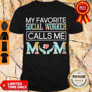 Funny My Favorite Social Worker Calls Me Mom Floral Shirt