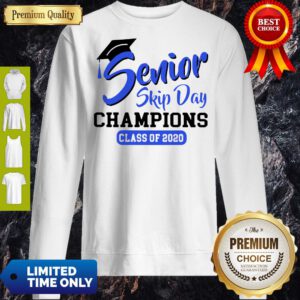 Funny Senior 2020 Skip Day Champs White Blue Sweatshirt