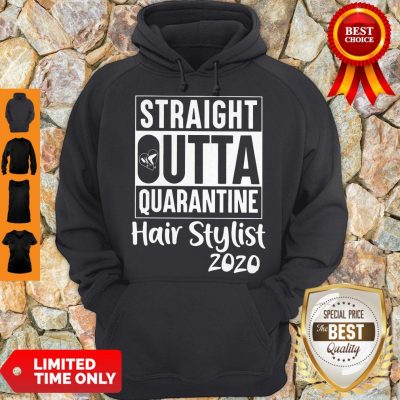 Funny Straight Outta Quarantine Hair Stylist 2020 Coronavirus Hoodie