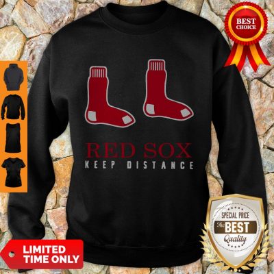 Good Boston Red Sox Keep Distance Sweatshirt