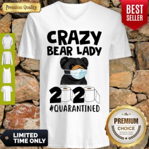 Good Crazy Bear Lady 2020 Quarantined V-Neck
