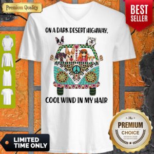 Good Hippie Girl Dogs On A Dark Desert Highway Cool Wind In My Hair V-Neck