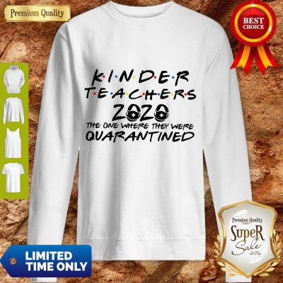Good Kinder Teachers 2020 The One Where They Were Quarantined Hoodie