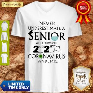 Good Never Underestimate A Senior Who Survived 2020 Coronavirus Pandemic V-Neck
