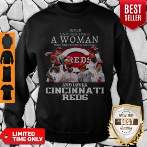 Good Never Underestimate A Woman Who Understands Love Cincinnati Reds Sweatshirt - Design By Refinetee.com