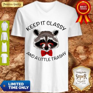 Good Raccoon Keep It Classy And A Little Trashy V-Neck