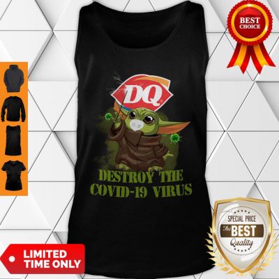 Good Star Wars Baby Yoda Dairy Queen Destroy The Covid-19 Virus Tank Top