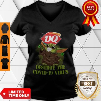 Good Star Wars Baby Yoda Dairy Queen Destroy The Covid-19 Virus V-Neck