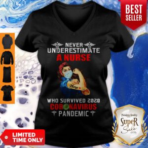 Good Strong Nurse Never Underestimate A Nurse Who Survived 2020 Coronavirus V-Neck