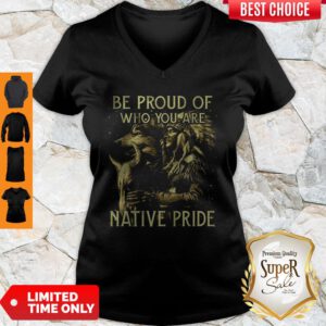 Good Wolves Be Proud Of Who You Are Native Pride V-Neck