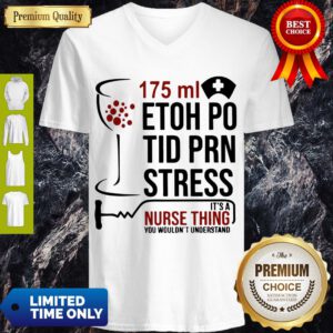 Nice 175ml Etoh Po Tid Prn Stress It’s A Nurse Thing You Wouldn’t Understand V-Neck