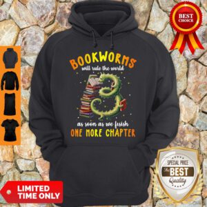 Nice Bookworms Will Rule The World As Soon As We Fisish One More Chapter Hoodie