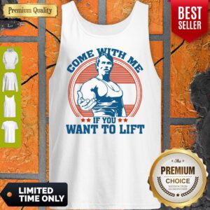 Nice Come With Me If You Want To Lift Tank Top